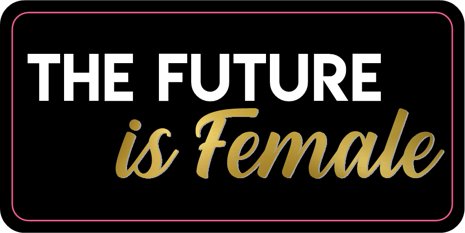 B-Stock The Future is Female / Wife. Mom. Boss Prop