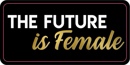 B-Stock The Future is Female / Wife. Mom. Boss Prop