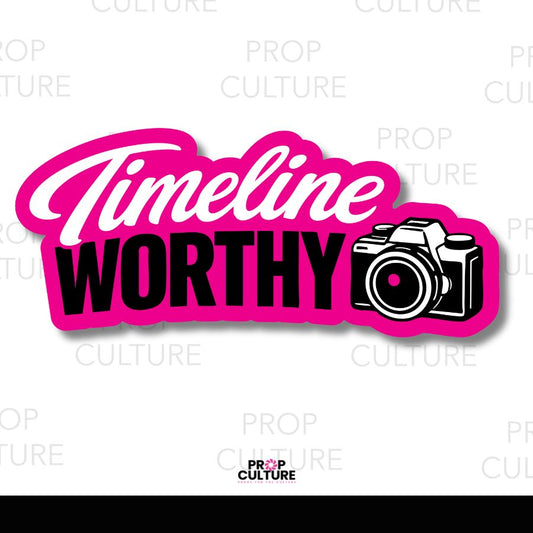 Timeline Worthy Word Prop