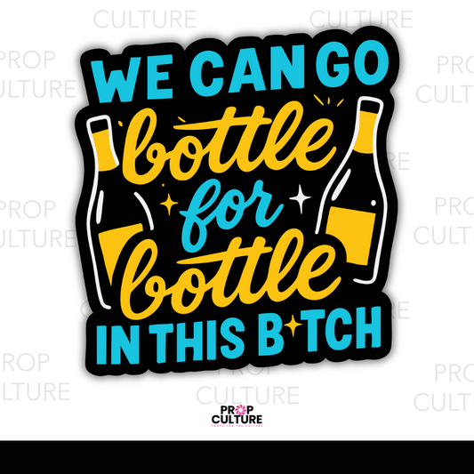 We Can Go Bottle For Bottle Word Prop