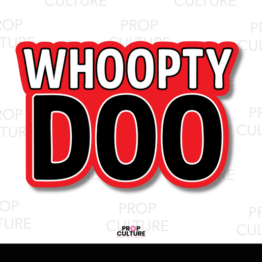 Whoopty Doo sarcastic photo booth word prop 13x8_5 red black PVC party prop