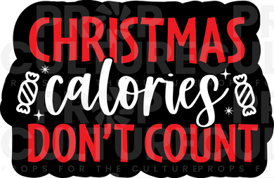 Christmas Calories Don't Count Word Prop  {Backordered - Est to ship week of 11/04}