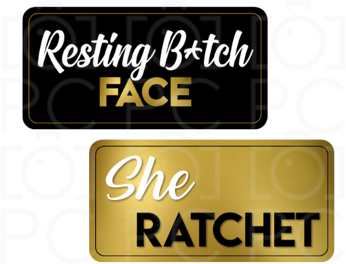 B-Stock Resting B*tch Face / She Ratchet