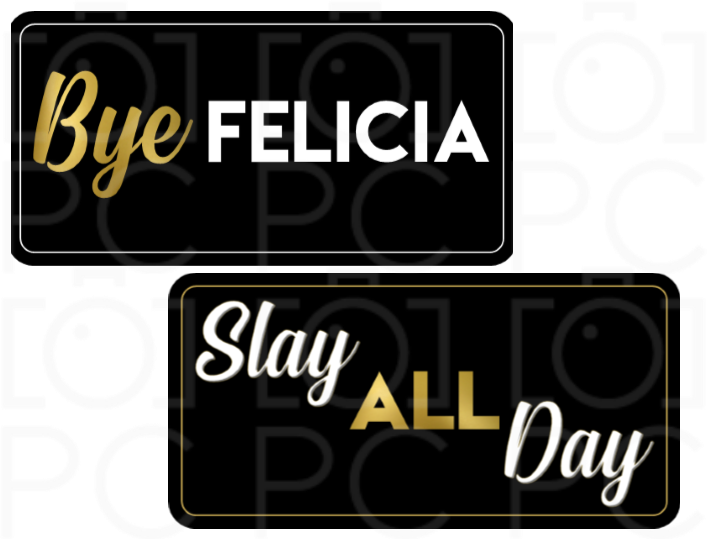 B-Stock Bye Felicia / Slay All Day