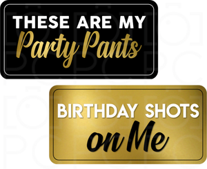 B-Stock These are My Party Pants / Birthday Shots on Me