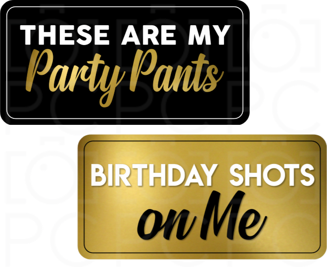 B-Stock These are My Party Pants / Birthday Shots on Me