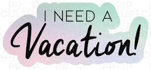 I Need a Vacation Word Prop