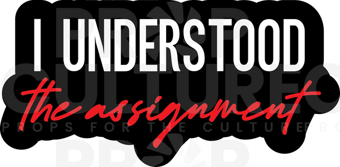 I Understood the Assignment Word Prop {Backordered - Est to ship wk of