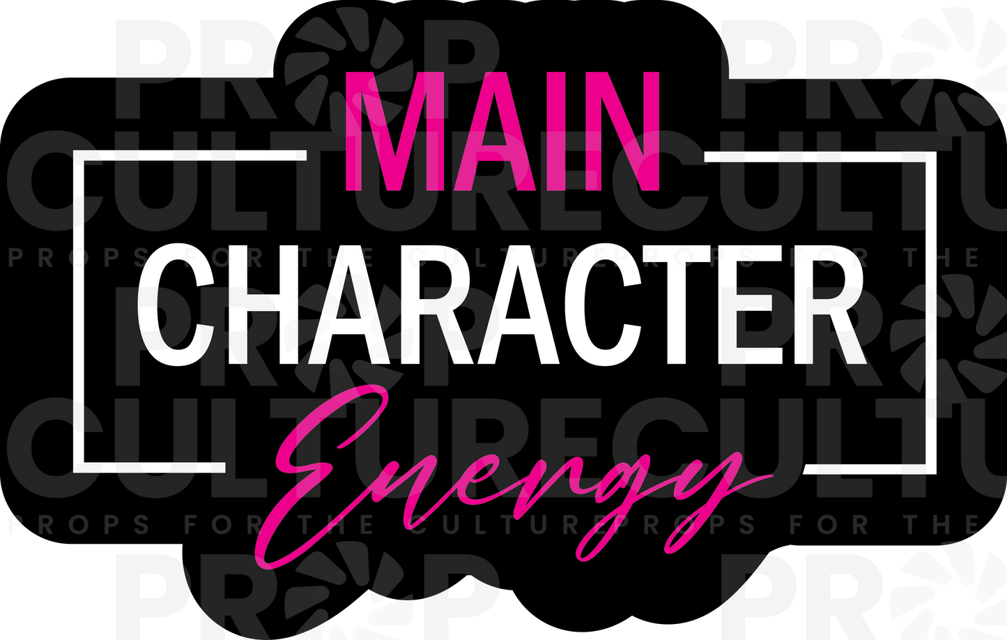 Main Character Energy Word Prop