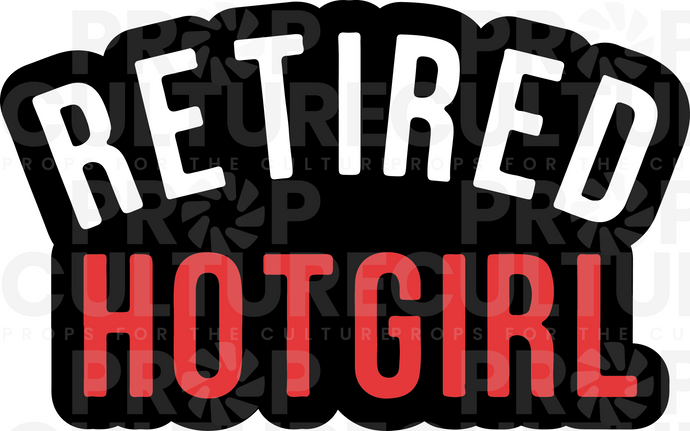 Retired Hot Girl Word Prop