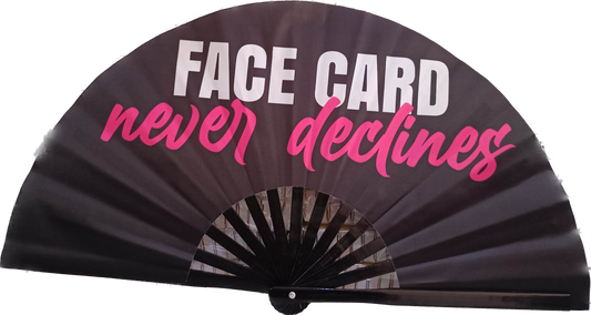 Face Card Never Declines Statement Fan