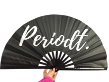 Load image into Gallery viewer, Periodt Satin Statement Fan